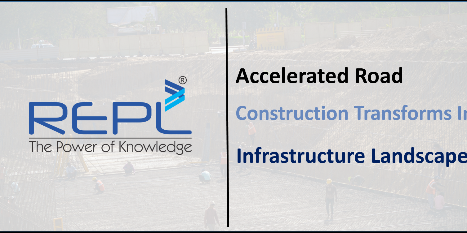 Accelerated Road Construction Transforms India’s Infrastructure Landscape